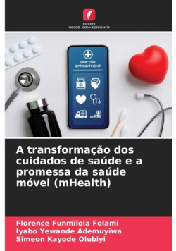 A transformação dos cuidados de saúde e a promessa da saúde móvel (mHealth)
