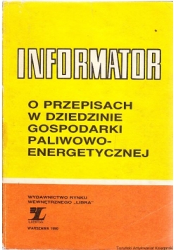 Informator o przepisach w dziedzinie gospodarki paliwowo-energetycznej