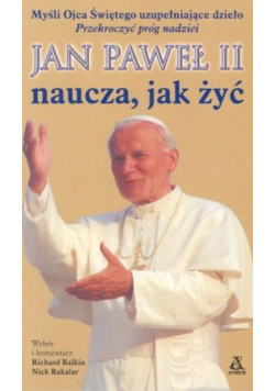 Jan Paweł II naucza jak żyć