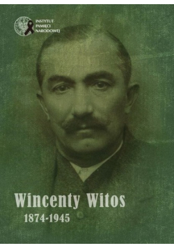 Wincenty Witos od 1874 do 1945