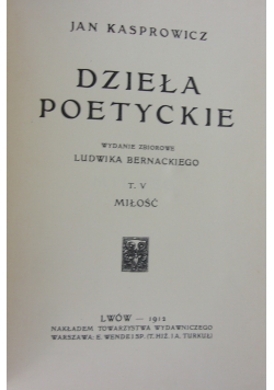 Dzieła Poetyckie ,tom V,1912r.