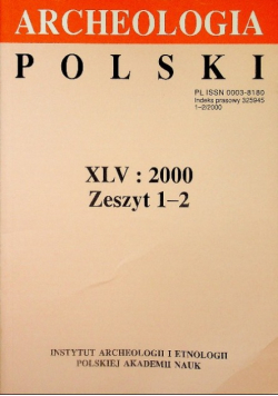 Archeologia polski XLV 2000 zeszyt 1 - 2