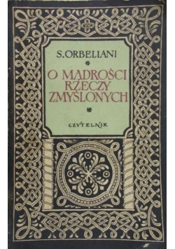 O mądrości rzeczy zmyślonych