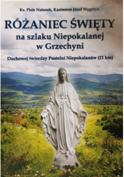 Różaniec święty na szlaku Niepokalanej w Grzechyni
