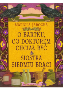 O Bartku co doktorem chciał być Siostra siedmiu braci