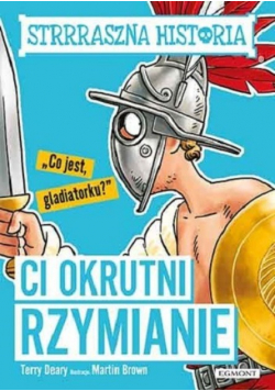 Ci okrutni Rzymianie