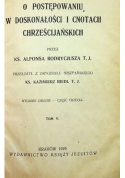 O postępowaniu w doskonałości i cnotach chrześcijańskich Tom V  1929 r.