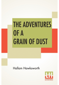 The Adventures Of A Grain Of Dust
