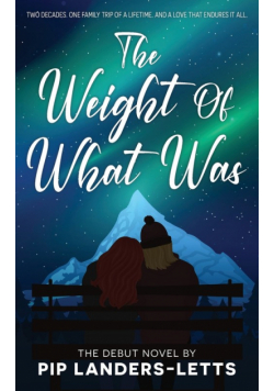 The Weight of What Was