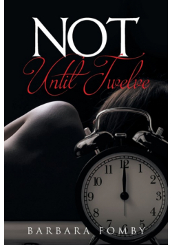 Not Until Twelve