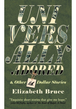 Universally Adored and Other One Dollar Stories