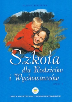 Szkoła dla rodziców i wychowawców Część 1