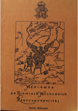 Wędrówka po ziemiach wschodnich Rzeczypospolitej