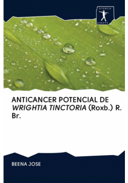 Anticancer Potencial De Wrightia Tinctoria (Roxb.) R. Br.