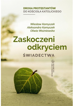 Zaskoczeni odkryciem. Świadectwa