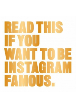Read This If You Want to be Instagram Famous
