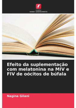 Efeito da suplementação com melatonina na MIV e FIV de oócitos de búfala