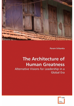 The Architecture of Human Greatness