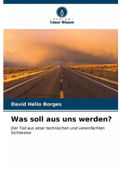 Was soll aus uns werden?