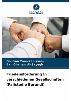 Friedensförderung In verschiedenen Gesellschaften (Fallstudie Burundi)