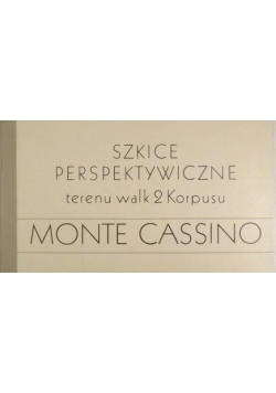 Monte Cassino. Szkice perspektywiczne terenu walk 2 Korpusu, reprint z 1944r.