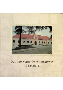 Braniewo Dom Konwertytów 1718-2015