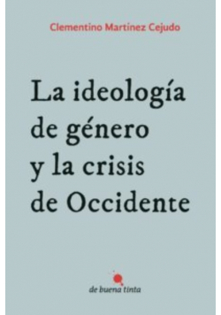 La ideologia de genero y la crisis de Occidente