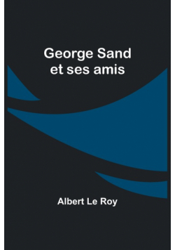 George Sand et ses amis