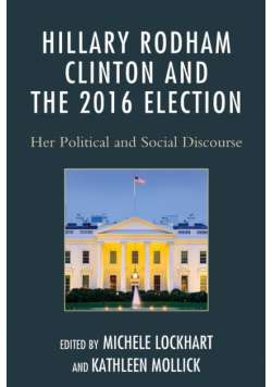 Hillary Rodham Clinton and the 2016 Election