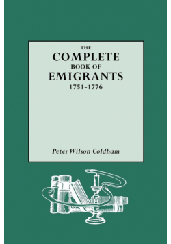 Complete Book of Emigrants, 1751-1776