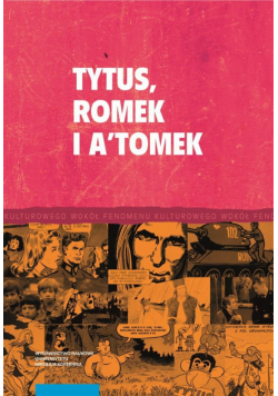 Tytus, Romek i A`Tomek i twórczość komiksowa...