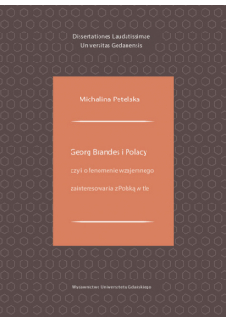 Georg Brandes i Polacy czyli o fenomenie wzajemnego zainteresowania z Polską w tle