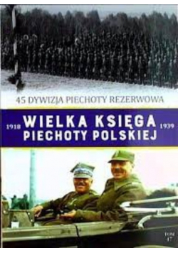 Wielka Księga Piechoty Polskiej Tom 47  Dywizja Piechoty rezerwowa