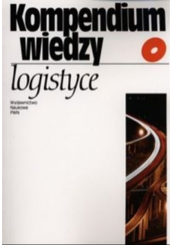Kompendium wiedzy o logistyce