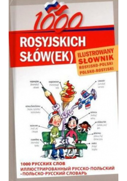 1000 rosyjskich słówek Ilustrowany słownik rosyjsko polski polsko rosyjski