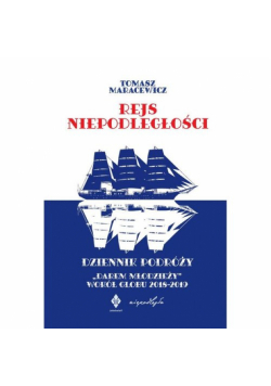 Rejs niepodległości. Dziennik podróży