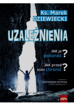 Uzależnienia Jak je pokonać Jak przed nimi chronić