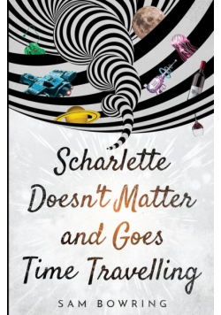 Scharlette Doesn't Matter and Goes Time Travelling