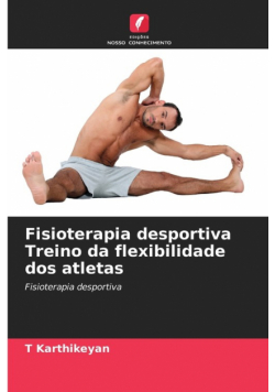 Fisioterapia desportiva Treino da flexibilidade dos atletas