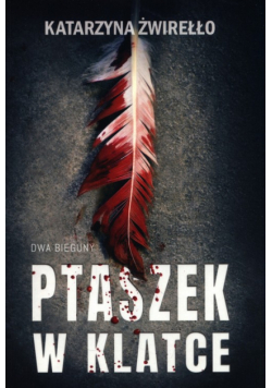 Ptaszek w klatce Dwa bieguny