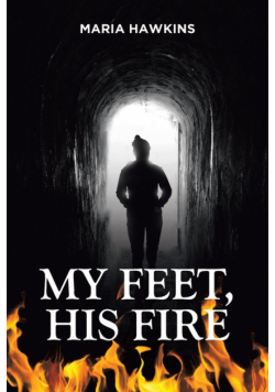 My Feet, His Fire