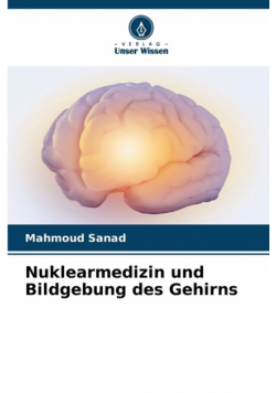 Nuklearmedizin und Bildgebung des Gehirns