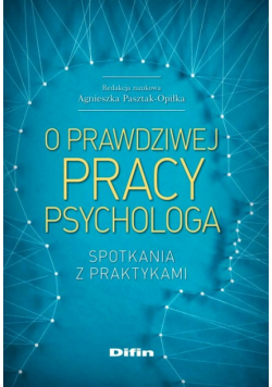 O prawdziwej pracy psychologa