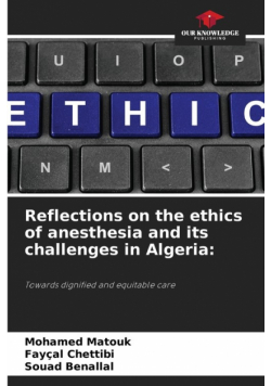 Reflections on the ethics of anesthesia and its challenges in Algeria
