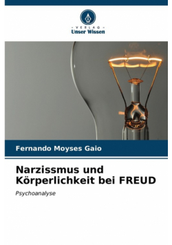 Narzissmus und Körperlichkeit bei FREUD