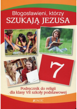 Błogosławieni którzy szukają Jezusa Religia 7 Podręcznik