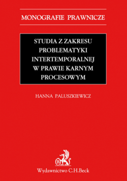 Studia z zakresu problematyki intertemporalnej w prawie karnym procesowym