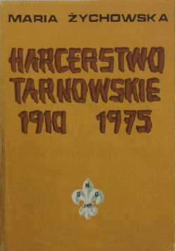 Harcerstwo Tarnowskie 1910 1975