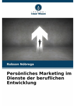 Persönliches Marketing im Dienste der beruflichen Entwicklung