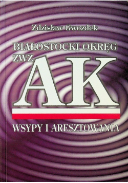 Białostocki Okręg ZWZ AK Tom III